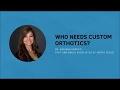 Who Can Benefit From Custom Orthotics?