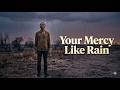 Your Mercy Like Rain | An Original Acoustic Hymn For Healing And New Life