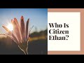 who is citizen ethan