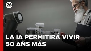 La Inteligencia Artificial permitirá vivir 50 años más