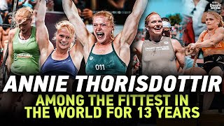 Annie Thorisdottir: Among the Fittest in the World for 13 Years