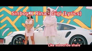 Sinboy Rina - Gigi (Lyrics )