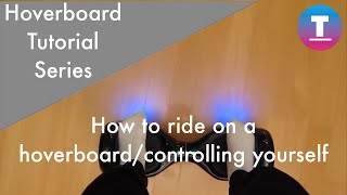 Hoverboard Tutorial Series: How to ride a hoverboard!