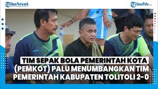 Tim Sepak Bola Pemerintah Kota Pemkot Palu menumbangkan tim Pemerintah Kabupaten Tolitoli 2-0