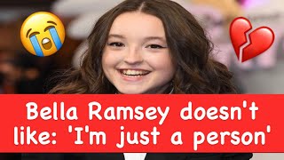 Bella Ramsey doesn't like being defined with a gender: 'I'm just a person'