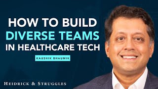 Building Teams \u0026 Navigating the Healthcare Ecosystem with Kaushik Bhaumik of EY Americas