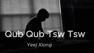 Qub Qub Tsw Tsw - Yeej Xiong (Video Lyric Cover)