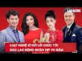 Loạt nghệ sĩ gửi lời chúc tới Báo Lao Động nhân dịp 95 năm | Báo Lao Động