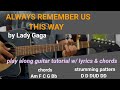 ALWAYS REMEMBER US THIS WAY by Lady Gaga play along guitar tutorial with lyrics and chords