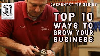 Top 10 Marketing Tip Series To Grow Your Business - Carpentry Tip Series