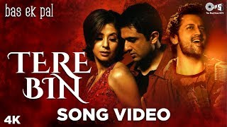 Tere Bin Song Video - Bas Ek Pal | Featuring Atif Aslam | Juhi, Urmila, Jimmy, Sanjay