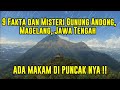 9 FAKTA DAN MISTERI GUNUNG ANDONG, MAGELANG, JAWA TENGAH. ADA MAKAM DI PUNCAK NYA!!