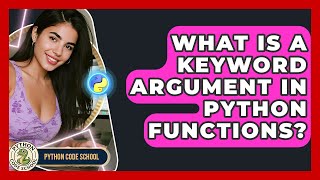 What Is A Keyword Argument In Python Functions? - Python Code School