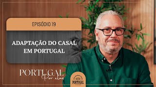 Como é a adaptação do casal em Portugal? | VOU MUDAR PARA PORTUGAL