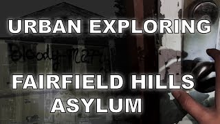 VLOG #10 URBAN EXPLORING FAIRFIELD HILLS ASYLUM