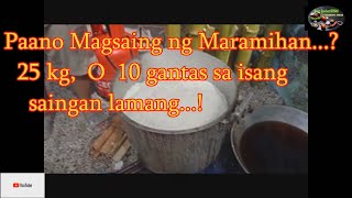 Paano Magsaing ng Maramihan...?  25 kg. O  10 gantas sa isang Saingan lamang   I  Eric Javier /ESM