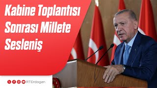 Kabine Toplantısı Sonrası Millete Sesleniş