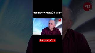 PL1TV: ROBERT KURYLUK: BĘDZIEMY UMIERAĆ W CISZY