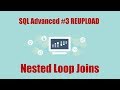 SQL Advanced Videos REUPLOAD #3: Nested Loop Join