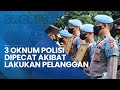 3 Oknum Polisi Dipecat seusai Terbukti Lakukan Tindak Pidana Penganiayaan Berat hingga Penipuan