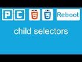 HTML5 and CSS3 beginners tutorial 23 - child selectors