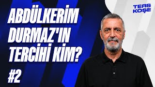 Abdülkerim Durmaz, Dybala, Griezmann ve Talisca arasında kimi tercih eder? | Abdülkerim Durmaz #2