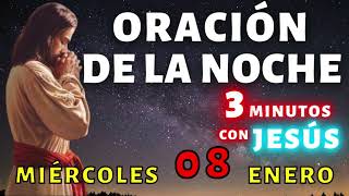 🌙Oración de la Noche de Hoy Miércoles 8 de Enero🌟 3 Minutos con Jesús