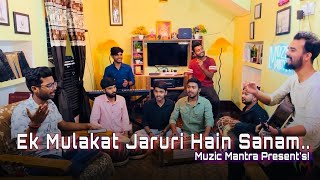 Ek Mulakat zaroori hai sanam || cover by @MUZICMANTRA || sirf Tum (1999) full song