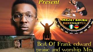 Deejay Kochabest Of Frank Edwardpraise And Worship Mixtape