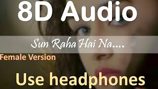 "sun raha Hai Naa[8D Female Version]|  By Shreya Ghoshal Aashiqui 2 Full Video Song | AYUSH official