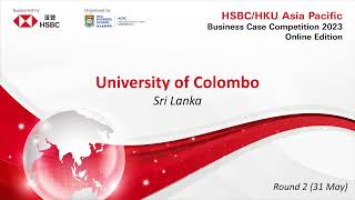 2023 HSBC/HKU ASP Business Case Competition Round 2 - University of Colombo