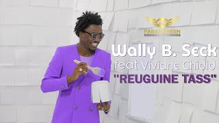 Wally B. Seck feat. Viviane - Reuguine Tass