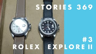 #stories369　#Rolex　　　　　　　【ROLEX　EXPLOREⅡ】ロレックス×ファッション　魅力について語ります【STORIES369＃3】