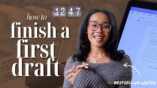 how to *finish* a first draft! | writing advice from a bestselling author📔👩🏽💻