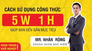 CÁCH SỬ DỤNG CÔNG THỨC 5W 1H - Mr. Nhân Rộng