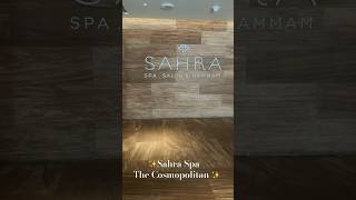 Sahra Spa at The Cosmopolitan Las Vegas luxe experience