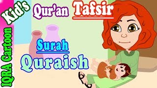 Surah Quraish  #106 | Kids Quran Tafsir for Children | Stories from the Quran | Quran For Kids