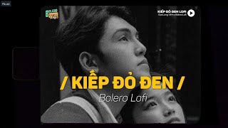 Kiếp Đỏ Đen (Lofi Ver.) - Đạt Long Vinh | Giờ ta chẳng còn chi mãi trắng tay mà thôi...