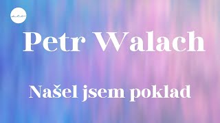 Petr Walach - Našel jsem poklad