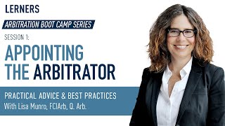 Practical Tips for Appointing Arbitrators & Key Considerations | Arbitration Boot Camp Session 1