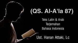Al-Qur'an Surat (87) Al A'la Teks Latin & Arab || Murottal Merdu Ust. Hanan Attaki, Lc