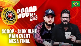 SCOOP 2023: $10K NLHE MAIN EVENT MESA FINAL  - com Felipe Phil e Flavio Del Valle♠️PokerStars Brasil