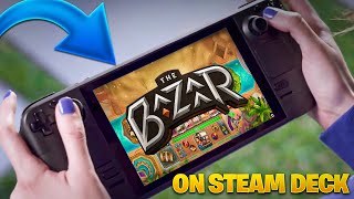 How to play The Bazaar on the Steamdeck