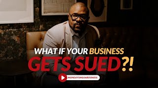 What Happens When Your Business Gets Sued?!
