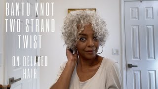 HAIR | BANTU KNOT TWO STRAND TWISTS ON RELAXED HAIR