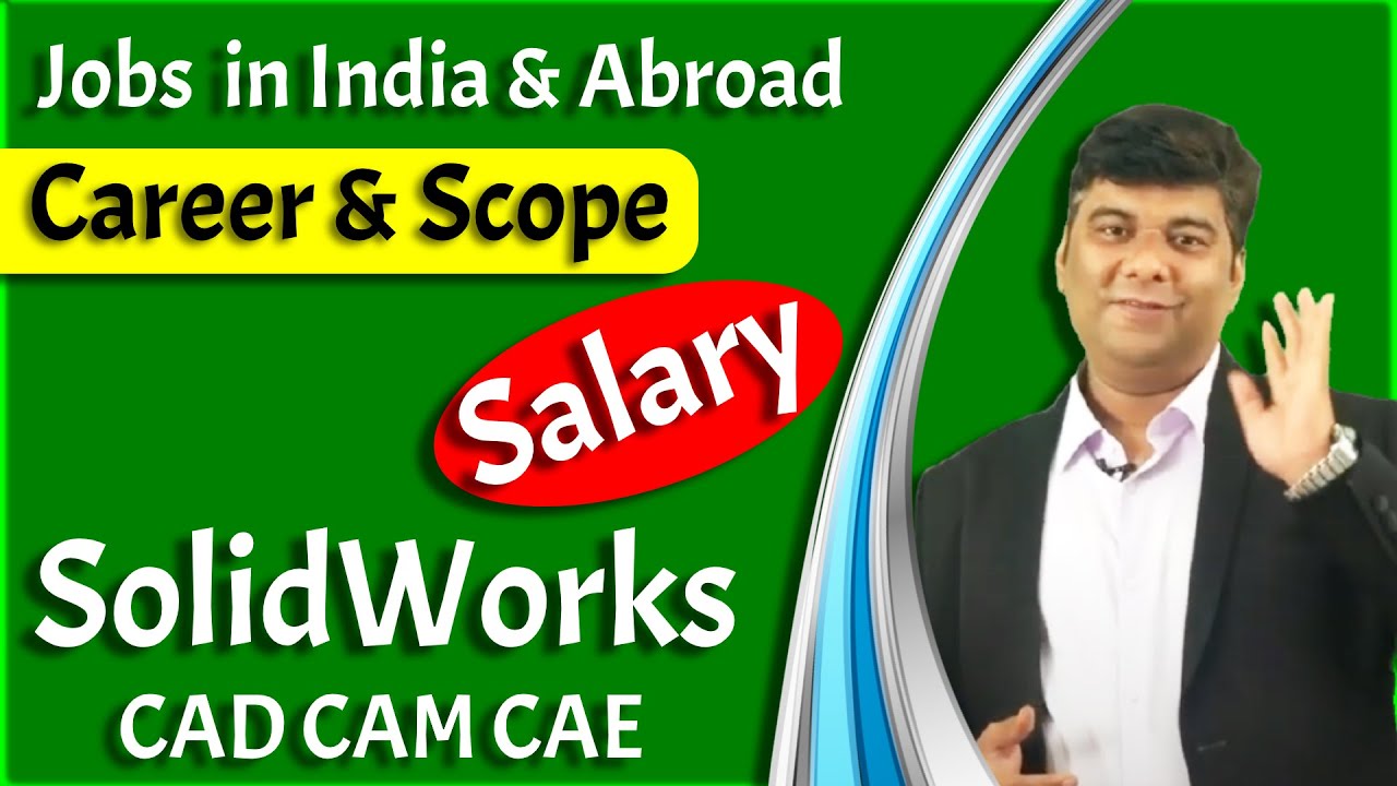 SolidWorks Jobs For Mechanical Engineers & Career Scope With Salary In ...