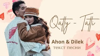 Ahon \u0026 Dilek - Qatty Tatty டெக்ஸ்ட் பெஸ்னி | அஹான் டிலெக் கட்டிகள்