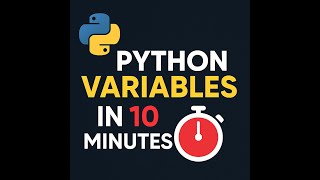 Python Variables Explained in 10 Minutes | Beginner Friendly Tutorial