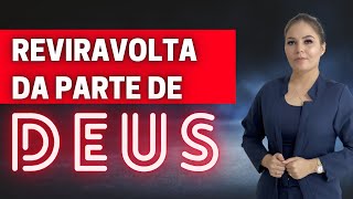 REVIRAVOLTA DA PARTE DE DEUS!