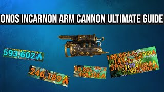 Warframe Incarnon Arm Cannon Onos Ultimate Guide | Gameplay \u0026 Build Explained